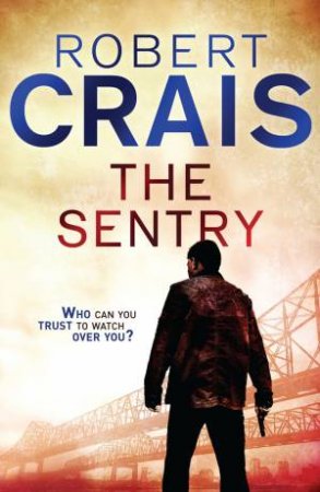 The Sentry by Robert Crais