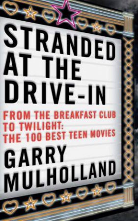 Stranded at the Drive-In by Garry Mulholland