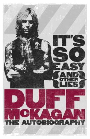 It's So Easy (And Other Lies) by Duff McKagan