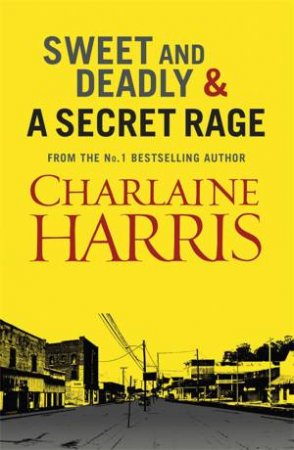 Sweet and Deadly and A Secret Rage by Charlaine Harris