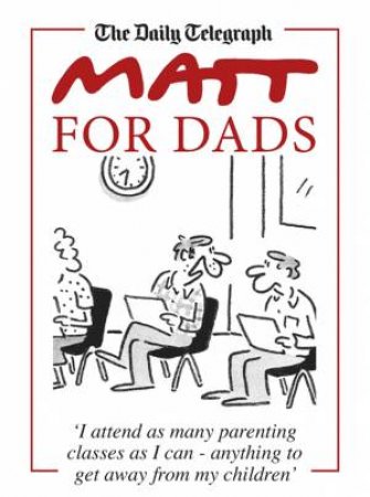 Matt for Dads by Matthew Pritchett