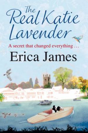 The Real Katie Lavender by Erica James