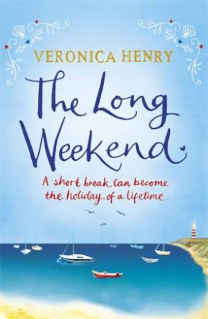 The Long Weekend by Veronica Henry