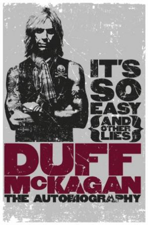 It's So Easy (and other lies) by Duff McKagan
