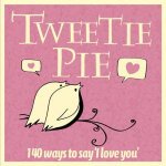 Tweetie Pie  140 ways to say i love you