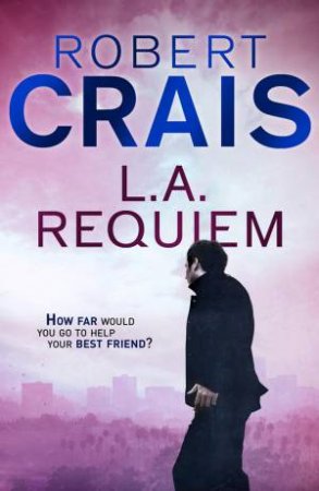 L. A. Requiem by Robert Crais