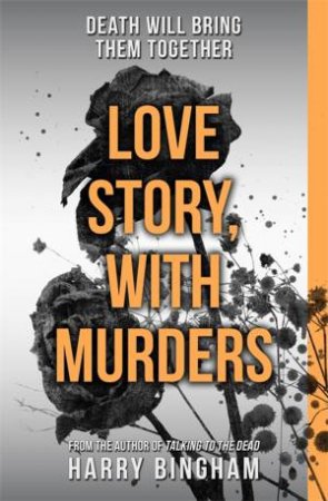 Love Story, With Murders by Harry Bingham