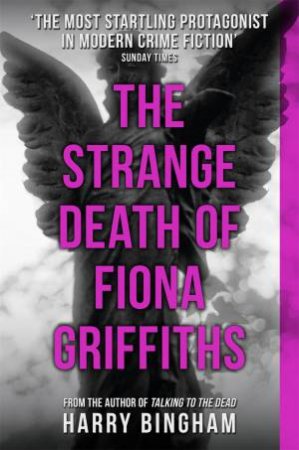 The Strange Death of Fiona Griffiths by Harry Bingham