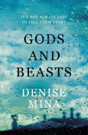 Gods and Beasts by Denise Mina