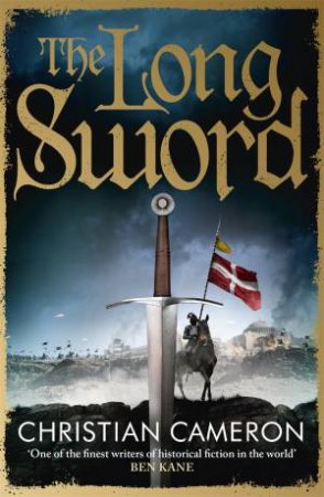 The Long Sword by Christian Cameron