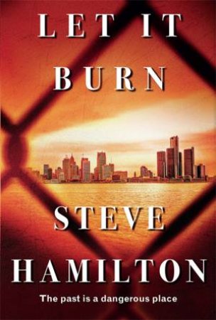 Let It Burn by Steve Hamilton