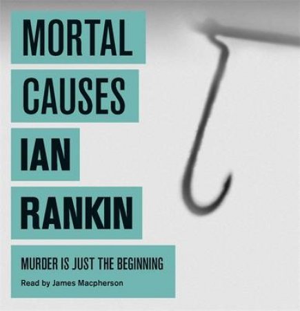 Mortal Causes by Ian Rankin