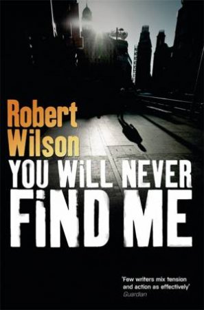 You Will Never Find Me by Robert Wilson