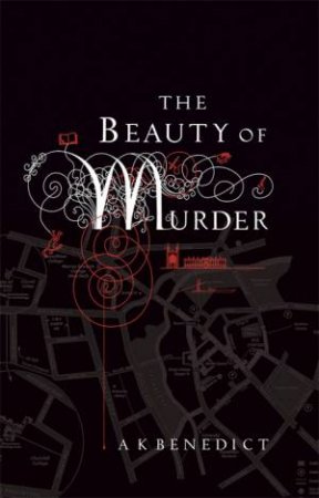 The Beauty of Murder by A. K. Benedict