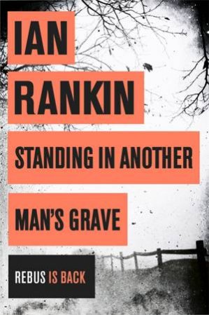 Standing In Another Man's Grave by Ian Rankin