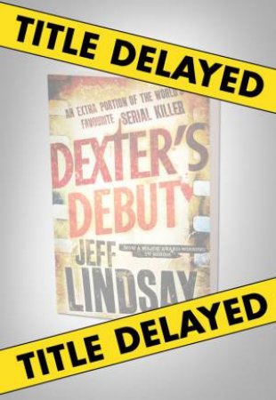 Dexter's Final Cut by Jeff Lindsay