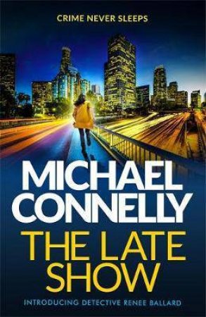 The Late Show by Michael Connelly