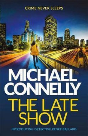 The Late Show by Michael Connelly