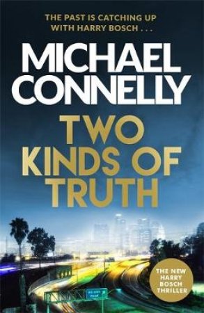 Two Kinds of Truth by Michael Connelly