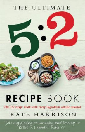 The Ultimate 5:2 Diet Recipe Book by Kate Harrison