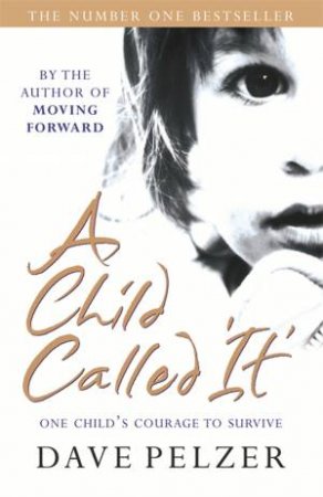 A Child Called It by Dave Pelzer