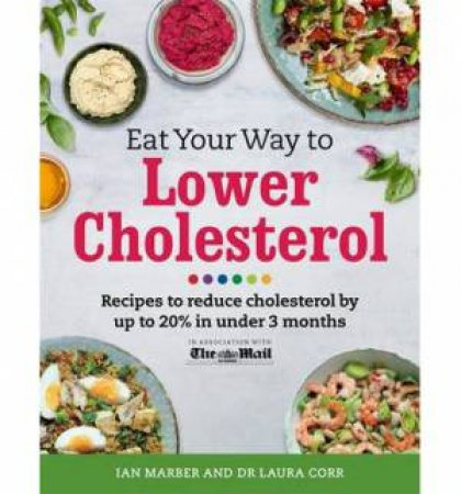Eat Your Way To Lower Cholesterol by Ian Marber & Laura Corr & Sarah Schenker