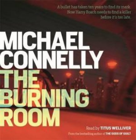 The Burning Room by Michael Connelly & Titus Welliver