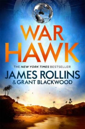 War Hawk by James Rollins & Grant Blackwood
