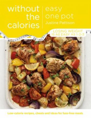 Easy One Pot Without the Calories by Justine Pattison