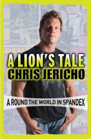 A Lion's Tale by Chris Jericho