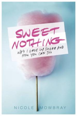 Sweet Nothing by Nicole Mowbray