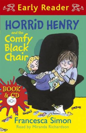 Early Reader: Horrid Henry: Horrid Henry and the Comfy Black Chair by Francesca Simon