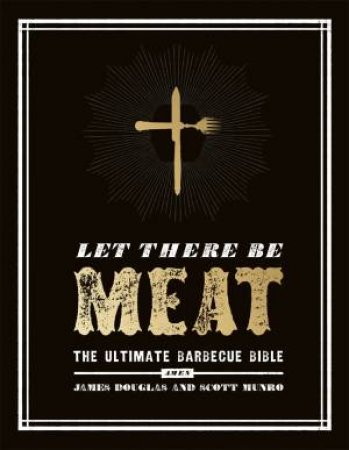 Let There Be Meat by James Douglas & Scott Munro