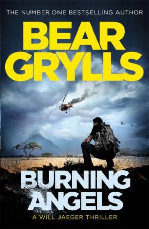Burning Angels by Bear Grylls