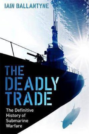 The Deadly Trade by Iain Ballantyne