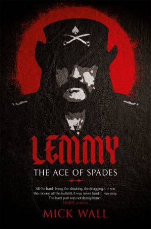 Lemmy by Mick Wall