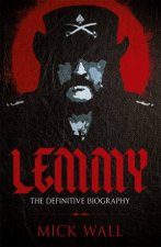 Lemmy The Definitive Biography