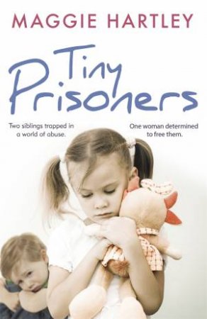 Tiny Prisoners by Maggie Hartley
