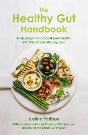 The Healthy Gut Handbook by Justine Pattison & Tim Spector