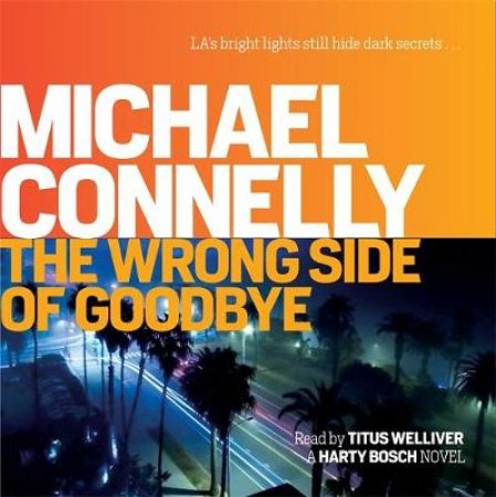 The Wrong Side Of Goodbye by Michael Connelly