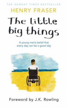 The Little Big Things by Henry Fraser