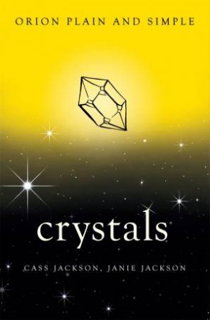Crystals, Orion Plain And Simple by Cass Jackson & Janie Jackson