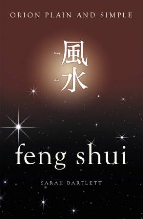 Orion Plain And Simple: Feng Shui by Sarah Bartlett