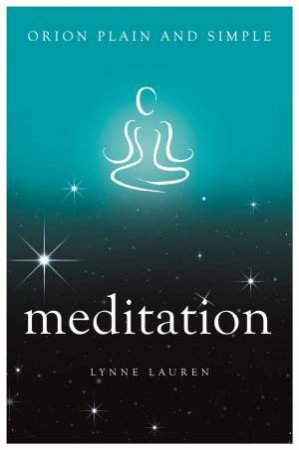 Meditation, Orion Plain And Simple by Lynne Lauren