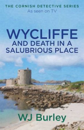 Wycliffe And Death In A Salubrious Place by W J Burley