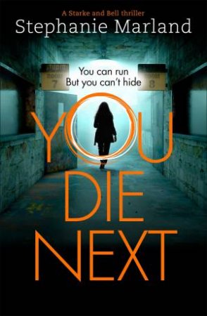 You Die Next by Stephanie Marland & Stephanie Broadribb