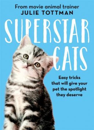 Superstar Cats by Julie Tottman