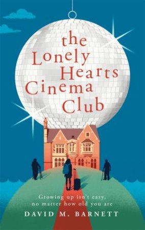 The Lonely Hearts Cinema Club by David M. Barnett