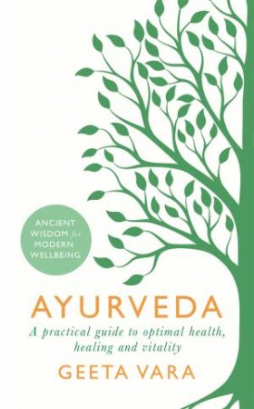 Ayurveda by Geeta Vara