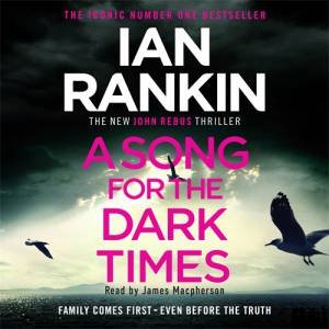 A Song For The Dark Times by Ian Rankin